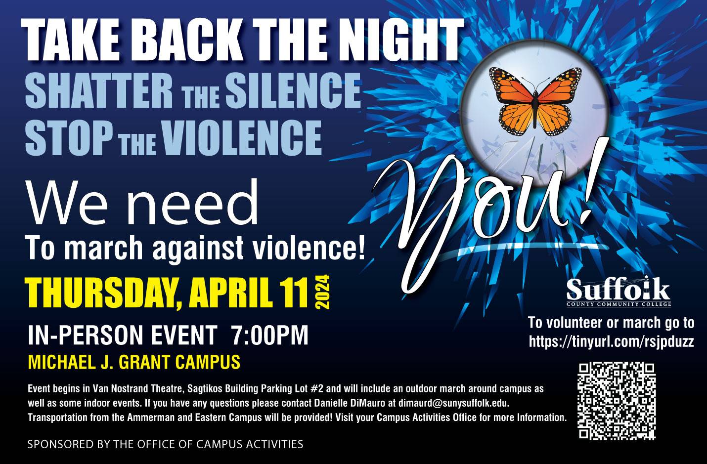 Take Back the Night, Shatter the Silence Stop the violence march, Thursday April 11, 2024 7 pm at the Michael J. Grant Campus. To volunteer or march go to https://tinyurl.com/rsjpduzz