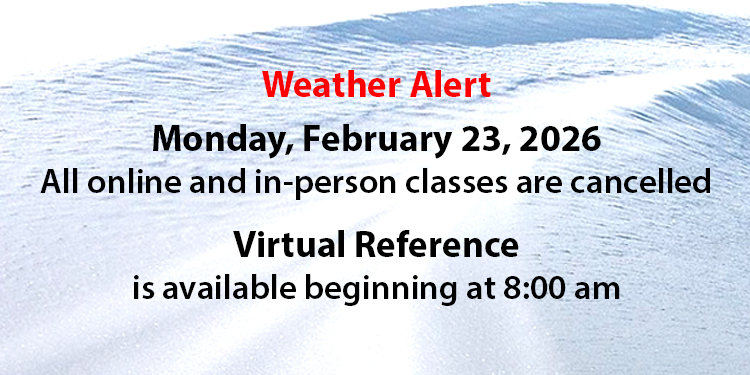 The campus libraries are closed on Monday, February 26th due to inclement weather.  Online reference services are avialable.