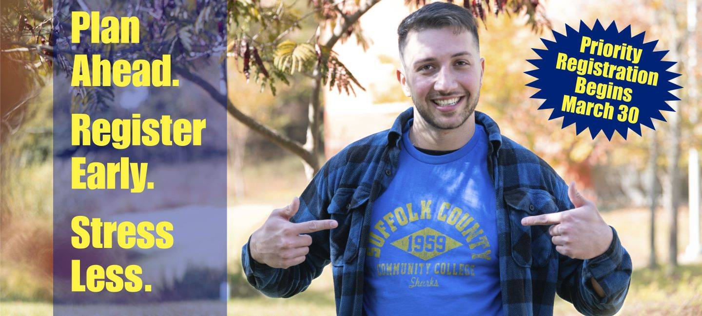 Plan Ahead. Register Early. Stress Less. Priority Registration begins March 30