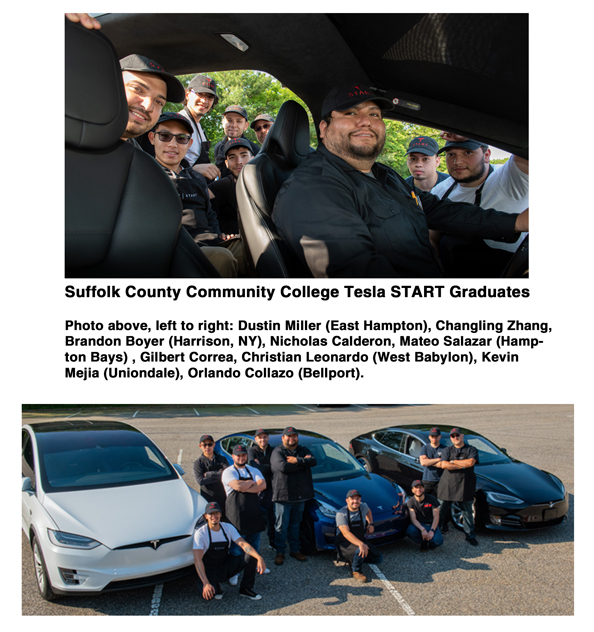 Suffolk County Community College Tesla START Graduates: Dustin Miller (East Hampton), Changling Zhang, Brandon Boyer (Harrison, NY), Nicholas Calderon, Mateo Salazar (Hampton Bays) , Gilbert Correa, Christian Leonardo (West Babylon), Kevin Mejia (Uniondale), Orlando Collazo (Bellport).