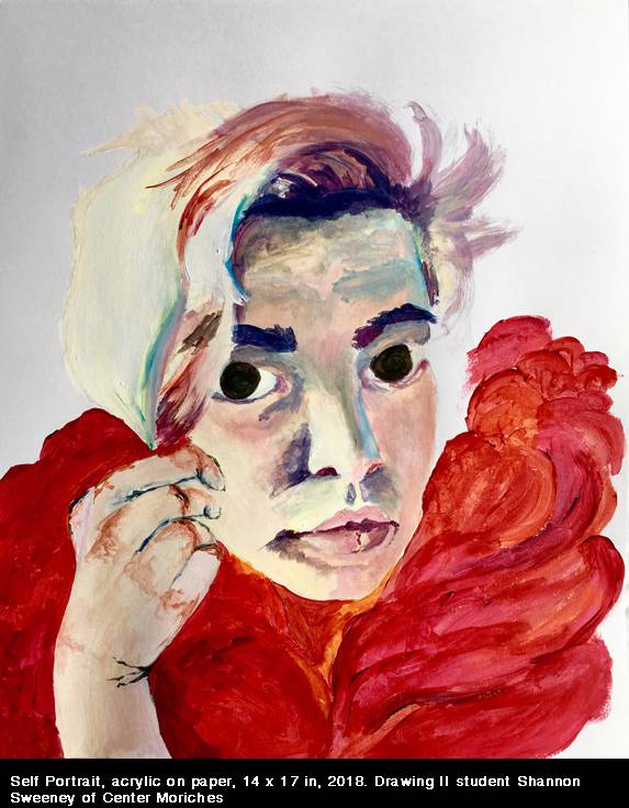 Self Portrait, acrylic on paper, 14 x 17 in, 2018. Drawing II student Shannon Sweeney of Center Moriches 