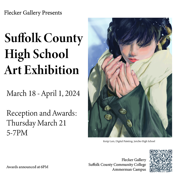 Suffolk's Flecker Gallery will host a High School Art Exhibition March 18 - April 1 on the Ammerman Campus in Selden.