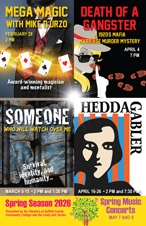 The Theatres at Suffolk County Community College, in partnership with the Lively Arts Series, announce the Spring 2026 season.