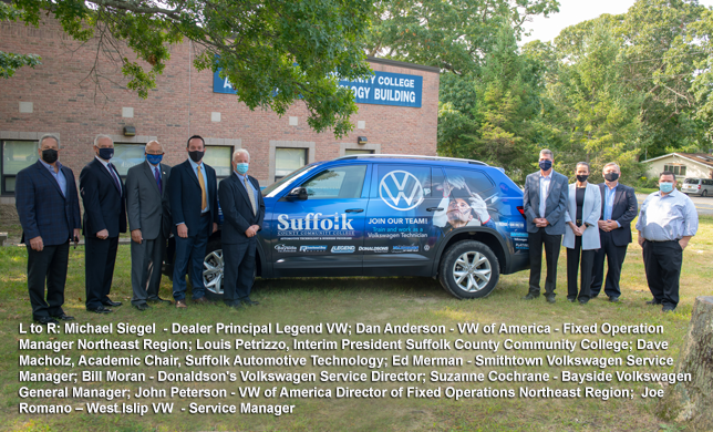 L to R: Michael Siegel  - Dealer Principal Legend VW; Dan Anderson - VW of America - Fixed Operation Manager Northeast Region; Louis Petrizzo, Interim President Suffolk County Community College; Dave Macholz, Academic Chair, Suffolk Automotive Technology; Ed Merman - Smithtown Volkswagen Service Manager; Bill Moran - Donaldson's Volkswagen Service Director; Suzanne Cochrane - Bayside Volkswagen General Manager; John Peterson - VW of America Director of Fixed Operations Northeast Region;  Joe Romano – West Islip VW  - Service Manager